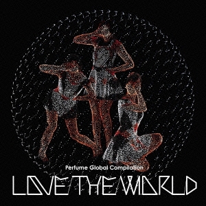 ケース無:: Perfume Perfume Global Compilation LOVE THE WORLD 通常盤 中古CD レンタル落ち
