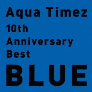 「売り尽くし」ケース無:: Aqua Timez 10th Anniversary Best BLUE 通常盤 中古CD レンタル落ち