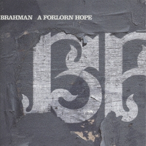「売り尽くし」ケース無:: BRAHMAN A FORLORN HOPE 中古CD レンタル落ち