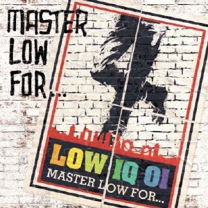 LOW IQ 01 MASTER LOW FOR. 中古CD レンタル落ち