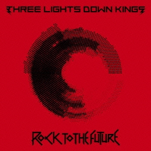 THREE LIGHTS DOWN KINGS ROCK TO THE FUTURE 通常盤 中古CD レンタル落ち