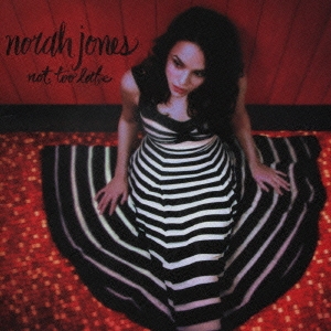 Norah Jones ノット・トゥ・レイト 中古CD レンタル落ち