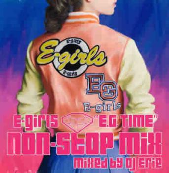 E-girls E-girls E.G. TIME non-stop mix Mixed by DJ Erie レンタル限定盤 中古CD レンタル落ち