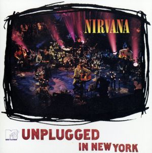 Nirvana MTV アンプラグド・イン・ニューヨーク 中古CD レンタル落ち
